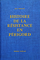 Histoire de la Résistance en Périgord Histoire de la Résistance en Périgord